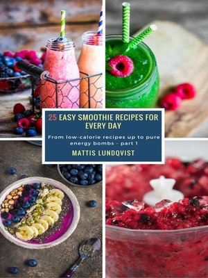 cover image of 25 Easy Smoothie Recipes for Every Day--part 1